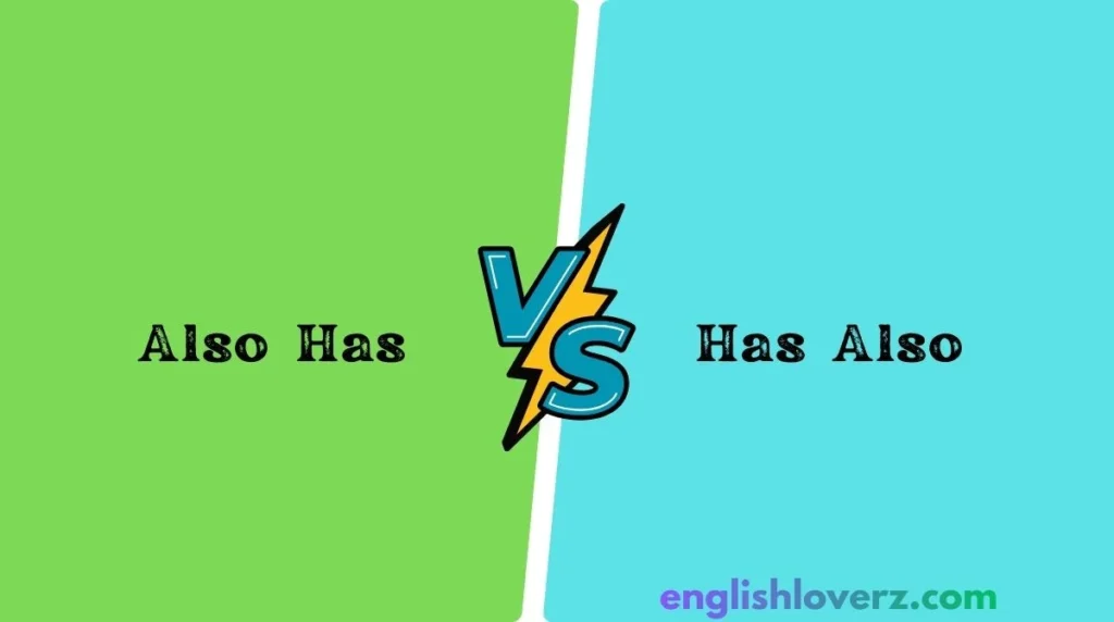 Also Has vs Has Also