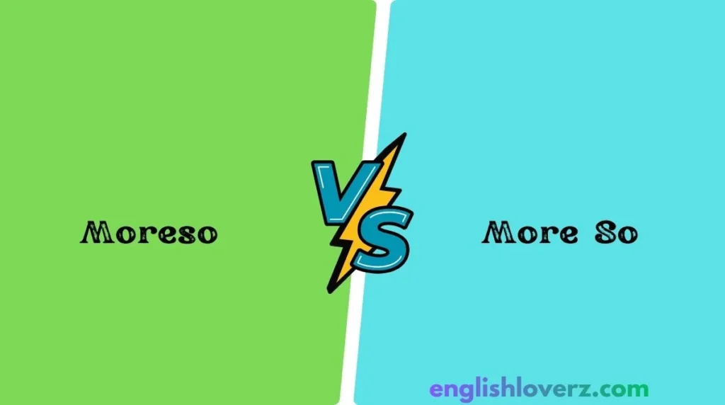 Moreso or More So