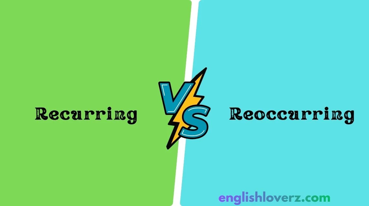 🔄 Recurring vs. Reoccurring: Master the Difference Once and For All ...
