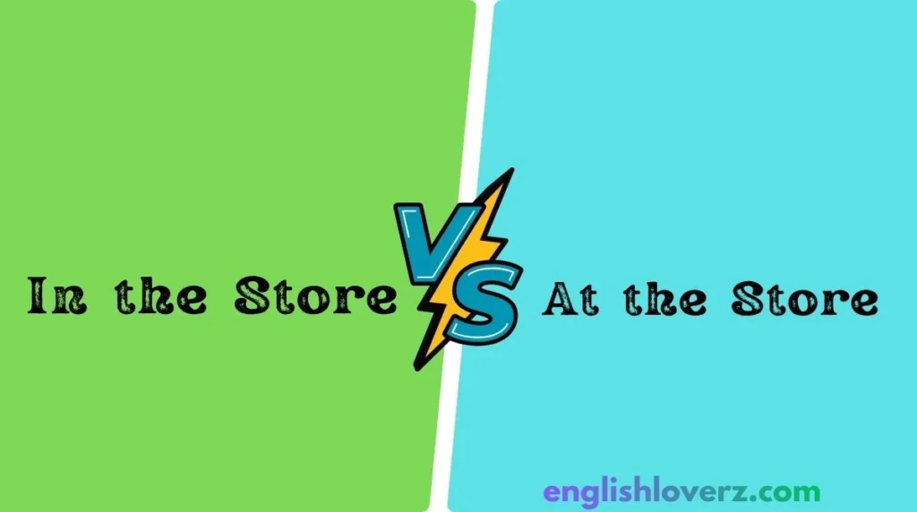 In the Store vs. At the Store