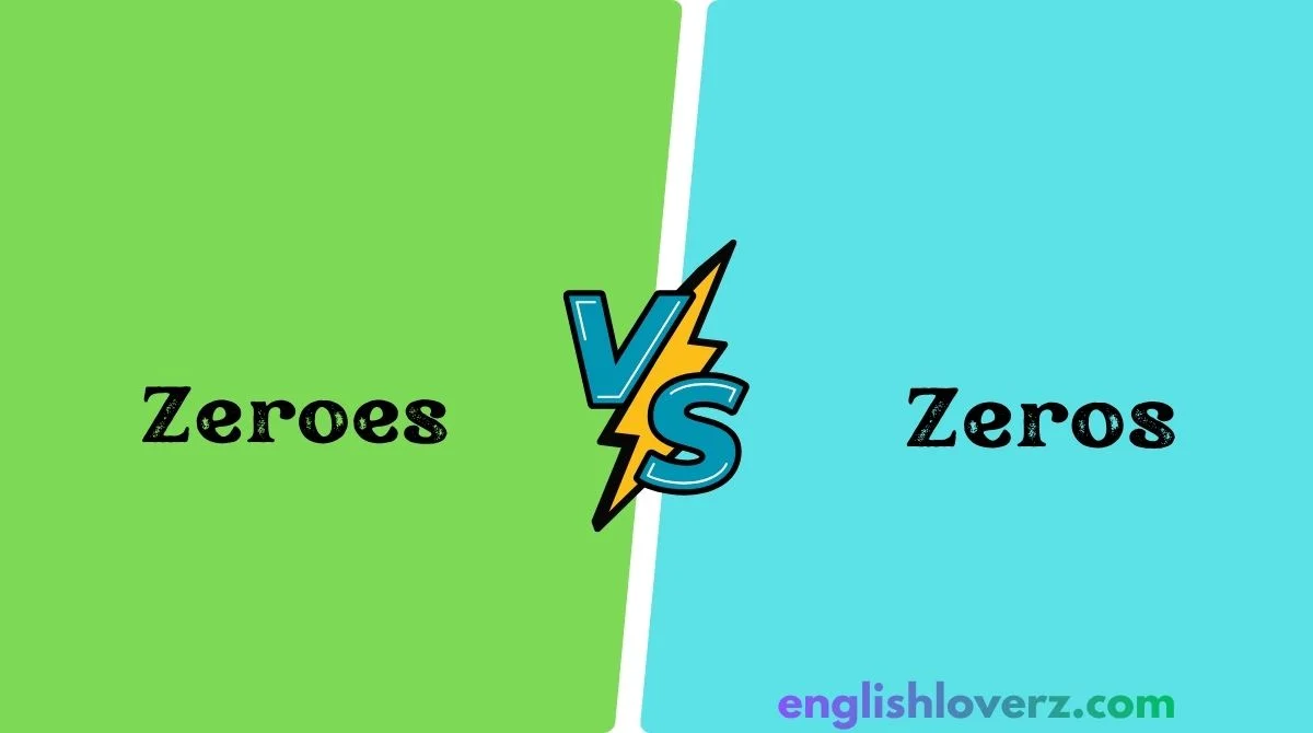 Zeroes vs. Zeros