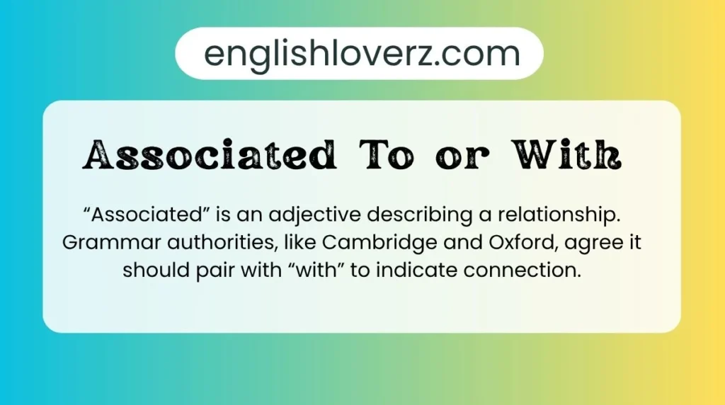Associated To or With