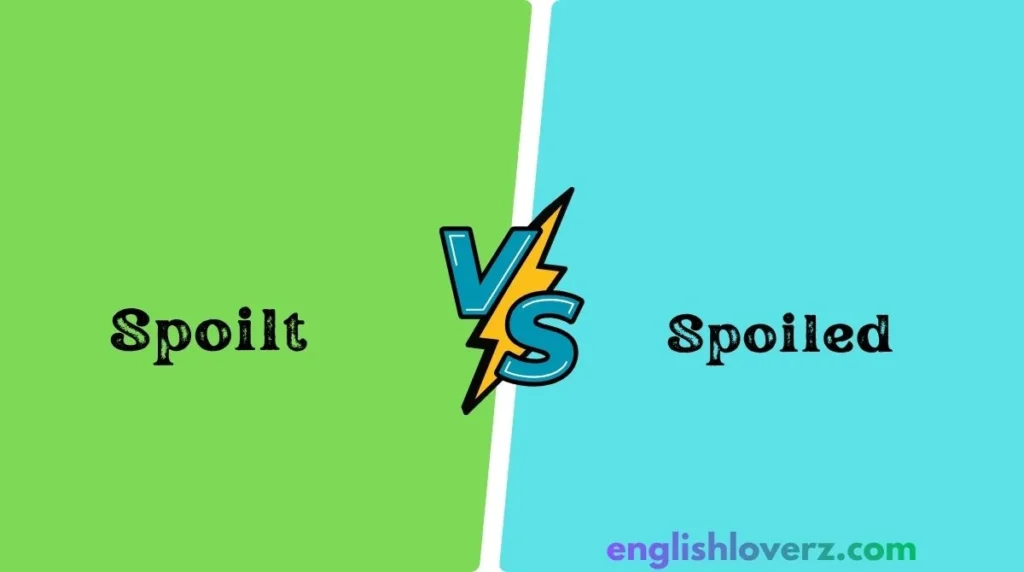 Spoilt vs Spoiled