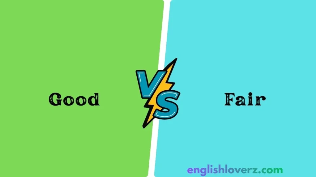 Fair vs Good