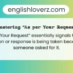 Mastering “As per Your Request