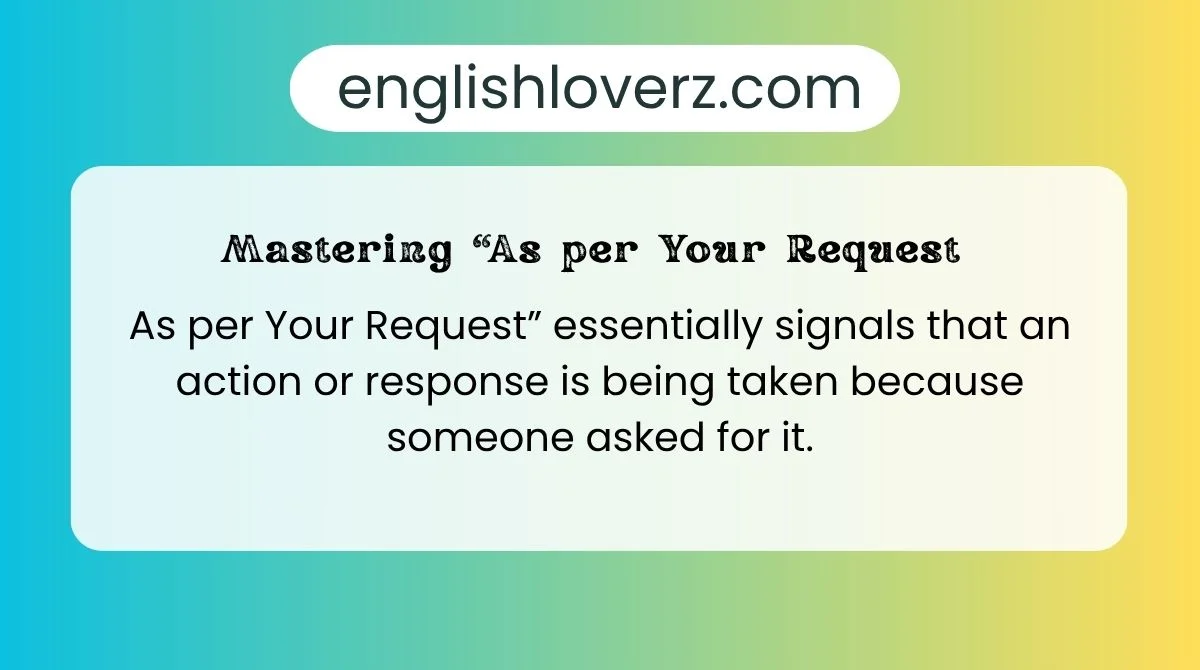 Mastering “As per Your Request
