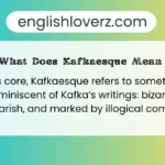 What Does Kafkaesque Mean